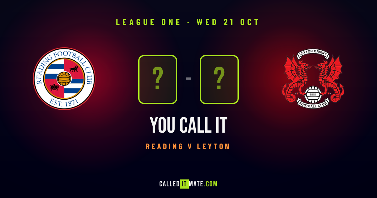 Reading vs Leyton Orient Prediction & Preview - League One | CalledItMate